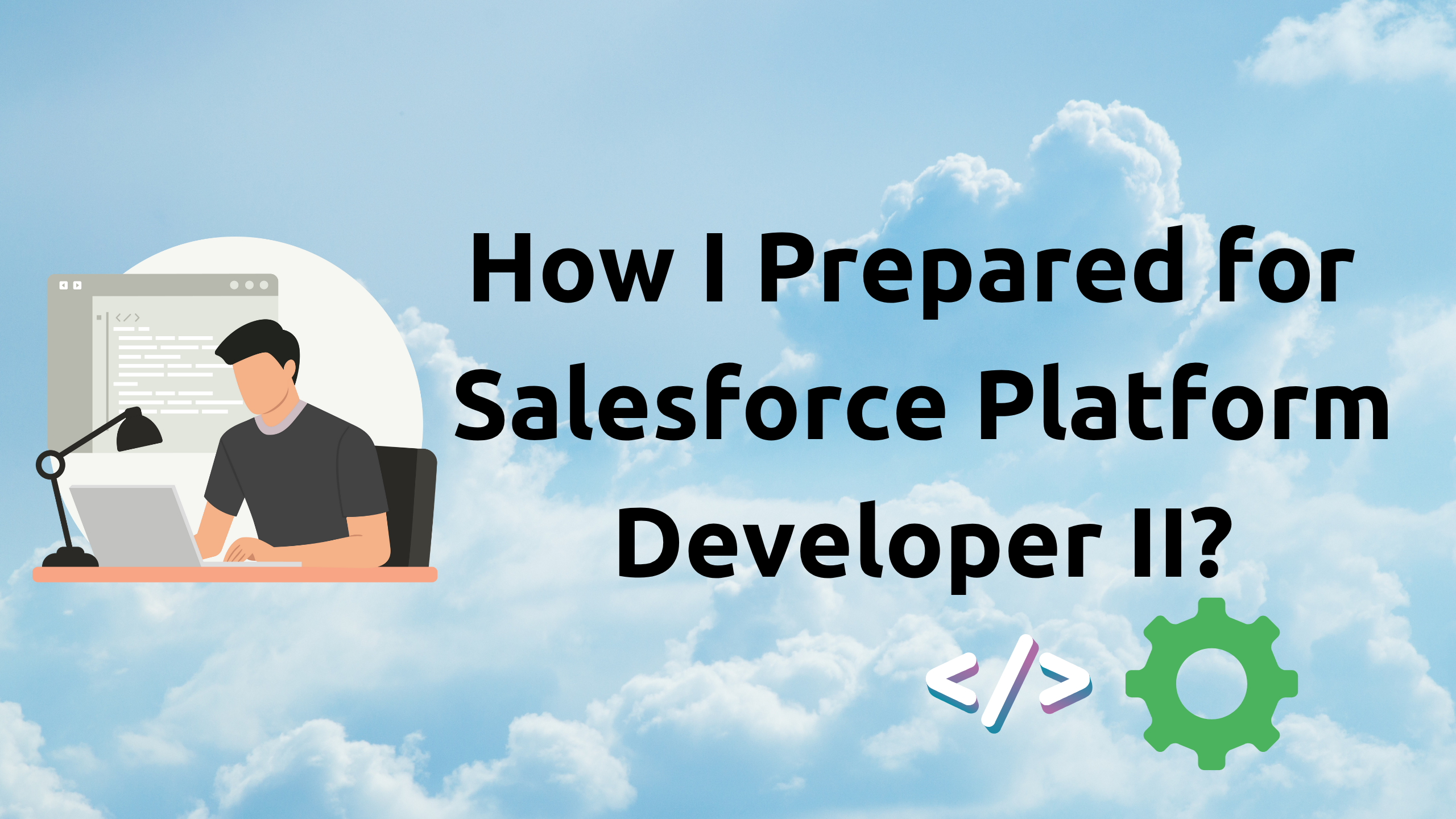 How to prepare for Salesforce Platform Developer II certification
